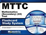 Mttc Mathematics (Secondary) (22) Test Flashcard Study System: Mttc Exam Practice Questions and Review for the Michigan Test for Teacher Certification