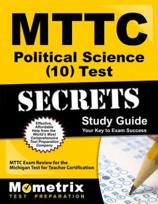 MTTC Political Science (10) Test Secrets, Study Guide: MTTC Exam Review for the Michigan Test for Teacher Certification