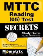 MTTC Reading (05) Test Secrets, Study Guide: MTTC Exam Review for the Michigan Test for Teacher Certification