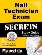 Nail Technician Exam Secrets, Study Guide: NT Test Review for the Nail Technician Exam