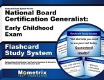 Flashcard Study System for the National Board Certification Generalist Early Childhood Exam: National Board Certification Test Practice Questions and