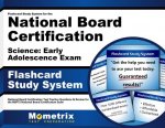 Flashcard Study System for the National Board Certification Science Early Adolescence Exam: National Board Certification Test Practice Questions and R
