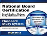 Flashcard Study System for the National Board Certification Social Studies - History Early Adolescence Exam: National Board Certification Test Practic
