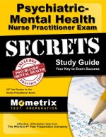 Family Psychiatric and Mental Health Nurse Practitioner Exam Secrets Study Guide: NP Test Review for the Nurse Practitioner Exam