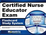 Certified Nurse Educator Exam Flashcard Study System: CNE Test Practice Questions and Review for the Certified Nurse Educator Examination