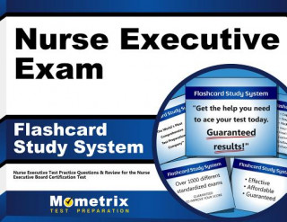 Nurse Executive Exam Flashcard Study System: Nurse Executive Test Practice Questions and Review for the Nurse Executive Board Certification Test