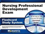 Nursing Professional Development Exam Flashcard Study System: Nursing Professional Development Test Practice Questions and Review for the Nursing Prof