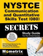 NYSTCE Communication and Quantitative Skills Test (080) Secrets: NYSTCE Exam Review for the New York State Teacher Certification Examinations