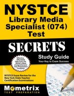NYSTCE Library Media Specialist (074) Test Secrets: NYSTCE Exam Review for the New York State Teacher Certification Examinations
