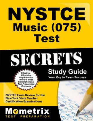 NYSTCE Music (075) Test Secrets, Study Guide: NYSTCE Exam Review for the New York State Teacher Certification Examinations