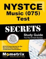 NYSTCE Music (075) Test Secrets, Study Guide: NYSTCE Exam Review for the New York State Teacher Certification Examinations