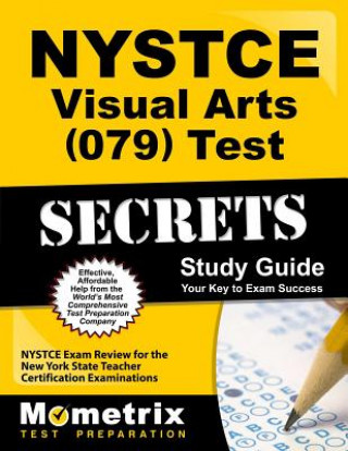 NTSTCE Visual Arts (079) Test Secrets, Study Guide: NYSTCE Exam Review for the New York State Teacher Certification Examinations