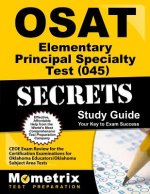 OSAT Elementary Principal Specialty Test (045) Secrets: CEOE Exam Review for the Certification Examinations for Oklahoma Educators/Oklahoma Subject Ar