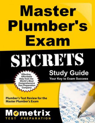 Master Plumber's Exam Secrets: Plumber's Test Review for the Master Plumber's Exam