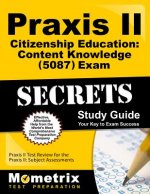 Praxis II Citizenship Education: Content Knowledge (0087) Exam Secrets: Praxis II Test Review for the Praxis II: Subject Assessments