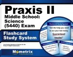 Praxis II Middle School Science (5440) Exam Flashcard Study System: Praxis II Test Practice Questions and Review for the Praxis II Subject Assessments