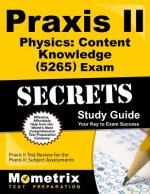 Praxis II Physics: Content Knowledge (0265) Exam Secrets Study Guide: Praxis II Test Review for the Praxis II: Subject Assessments