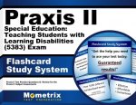 Praxis II Special Education Teaching Students with Learning Disabilities (5383) Exam Flashcard Study System: Praxis II Test Practice Questions and Rev