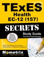 Texes Health EC-12 (157) Secrets Study Guide: Texes Test Review for the Texas Examinations of Educator Standards