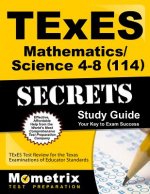 Texes Mathematics/Science 4-8 (114) Secrets Study Guide: Texes Test Review for the Texas Examinations of Educator Standards