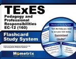 Texes Pedagogy and Professional Responsibilities EC-12 (160) Flashcard Study System: Texes Test Practice Questions and Review for the Texas Examinatio