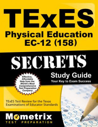 TExES (158) Physical Education EC-12 Exam Secrets Study Guide: TExES Test Review for the Texas Examinations of Educator Standards