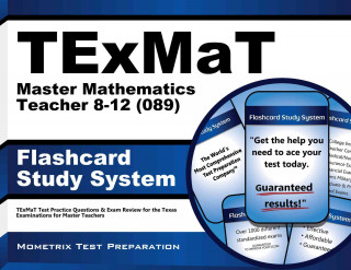 Texmat Master Mathematics Teacher 8-12 (089) Flashcard Study System: Texmat Test Practice Questions and Exam Review for the Texas Examinations for Mas