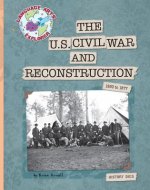 The U.S. Civil War and Reconstruction: 1850 to 1877