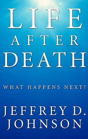 Life After Death: What Happens Next?