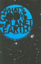What God's Up to on Planet Earth?