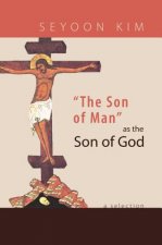 The Son of Man as the Son of God: A Selection
