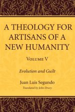 Theology for Artisans of a New Humanity, Volume 5