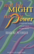 Not by Might, Nor by Power: A Pentecostal Theology of Social Concern in Latin America