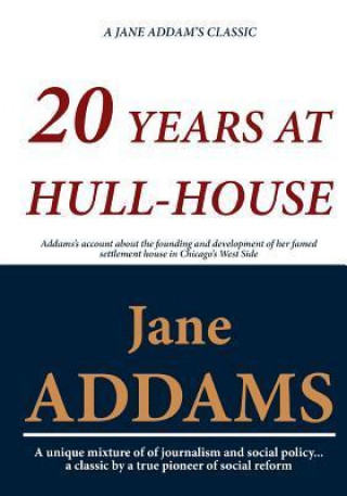 20 Years at Hull-House (a Jane Addams Classic)