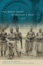 Ota Benga Under My Mother's Roof: Poems