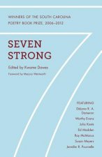 Seven Strong: A South Carolina Poetry Book Prize Reader, 2006-2012