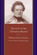 The Life of the Chevalier Bayard: William Gilmore SIMMs