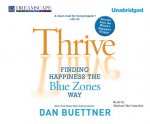 Thrive: Finding Happiness the Blue Zones Way