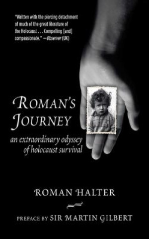 Roman's Journey: An Extraordinary Odyssey of Holocaust Survival