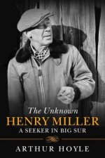 The Unknown Henry Miller: A Seeker in Big Sur
