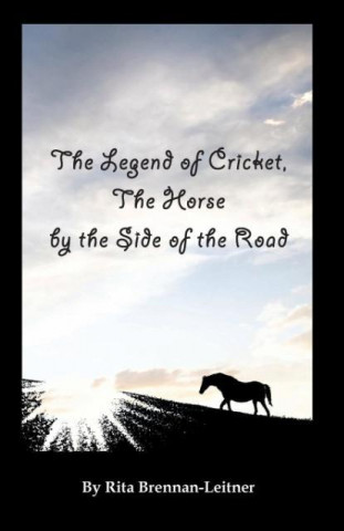 The Legend of Cricket. the Horse by the Side of the Road.