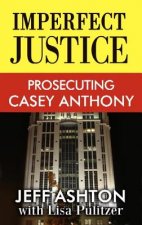 Imperfect Justice: Prosecuting Casey Anthon