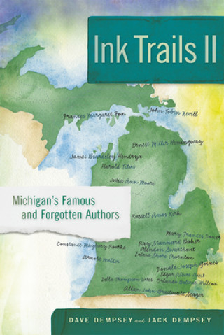 Ink Trails II: Michigan's Famous and Forgotten Authors