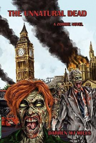 The Unnatural Dead: A Zombie Novel