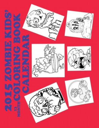 2015 Zombie Kids' Coloring Book 13 Month Wall Calendar