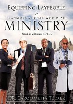 Equipping Laypeople for Transformational Workplace Ministry
