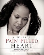 A Wife's Pain-Filled Heart