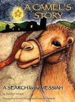 CAMEL'S STORY, A SEARCH for the MESSIAH