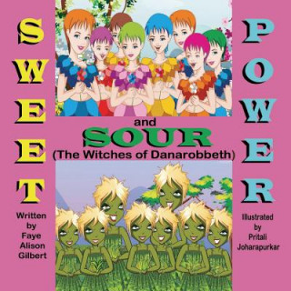 Sweet and Sour Power (the Witches of Danarobbeth)
