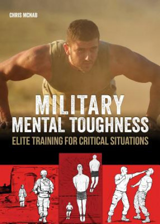 Mental Toughness: Elite Warrior Training to Rewire Your Brain for Taking Decisive Action in High-Stress Situations
